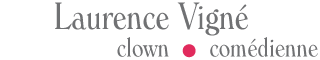 Laurence Vigné, clown et comédienne